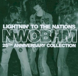 Lightnin' to the Nations: NWOBHM 25th Anniversary Collection