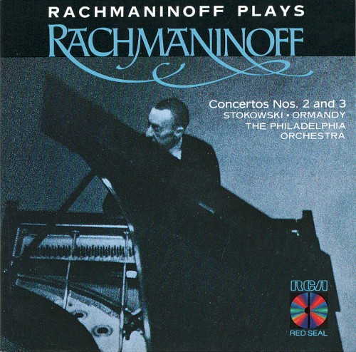 Rachmaninoff Plays Rachmaninoff: Concertos 2 & 3