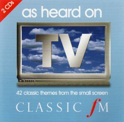 Classic FM: As Heard on TV