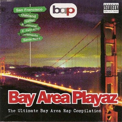 Bay Area Playaz - The Ultimate Bay Area Rap Compilation