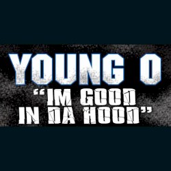 Im Good In Da Hood