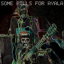 Some Pills for Ayala
