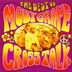 Crosstalk: The Best of Moby Grape
