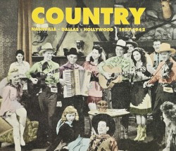 Country, Volume 1: Nashville – Dallas – Hollywood 1927–1942