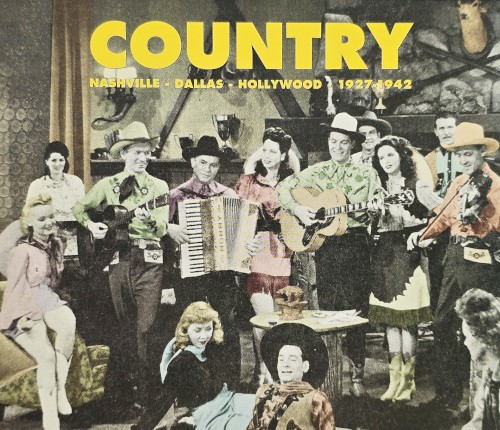 Country, Volume 1: Nashville – Dallas – Hollywood 1927–1942
