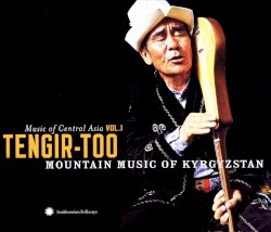 Music of Central Asia, Volume 1: Mountain Music of Kyrgyzstan