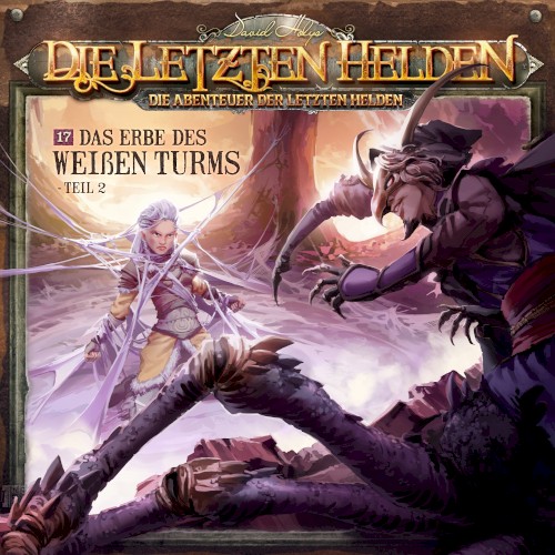 Die Abenteuer der Letzten Helden 17: Das Erbe des Weißen Turms - Teil 2