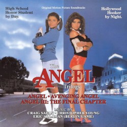 The Angel Trilogy: Angel • Avenging Angel • Angel III: The Final Chapter (Original Motion Picture Soundtracks)