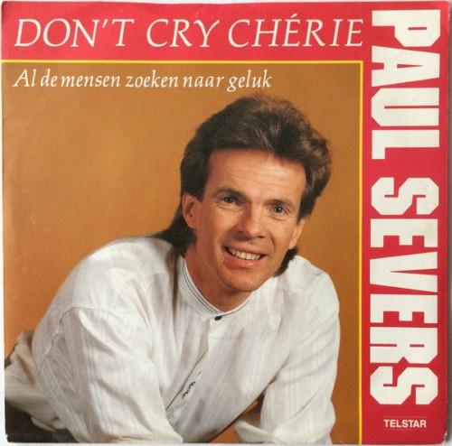 Don’t Cry Chérie / Al de mensen zoeken naar geluk