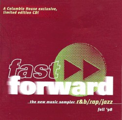 Fast Forward the new music sampler R&B / rap / jazz Fall '98