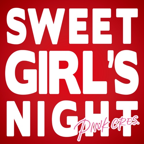 Sweet Girl’s Night