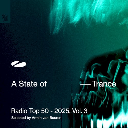 A State of Trance Radio Top 50 - 2025, Vol. 3 (Selected by Armin van Buuren)
