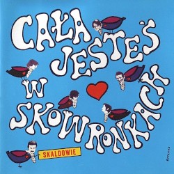 Cała jesteś w skowronkach