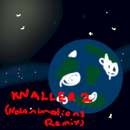 knaller 2 (Nolanimations Remix)