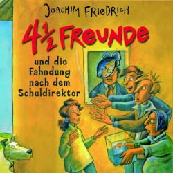 4½ Freunde und die Fahndung nach dem Schuldirektor