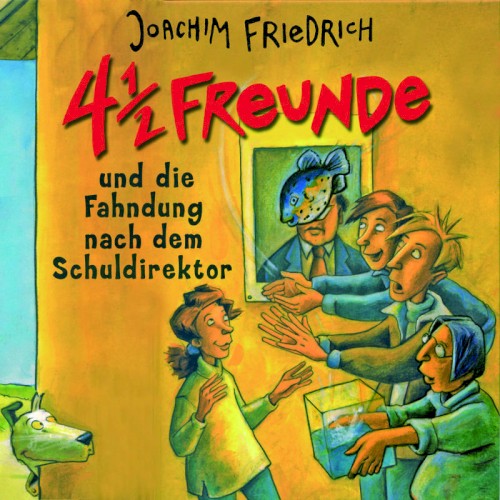 4½ Freunde und die Fahndung nach dem Schuldirektor