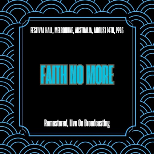 Festival Hall, Melbourne, Australia, August 14th, 1995 (remastered, Live On Broadcasting)
