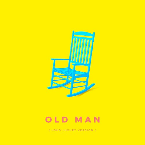 Old Man (Loud Luxury Version)