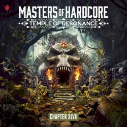 Masters Of Hardcore, Chapter XLVII