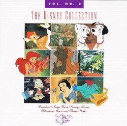 The Disney Collection, Vol. No. 2: Best‐Loved Songs from Disney Movies, Television, and Theme Parks