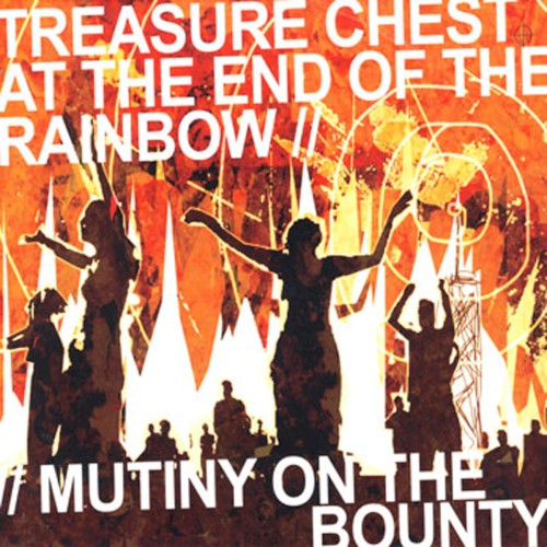 Mutiny On The Bounty/Treasure Chest At The End Of The Rainbow Split