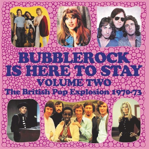 Bubblerock Is Here to Stay, Volume Two: The British Pop Explosion 1970-73