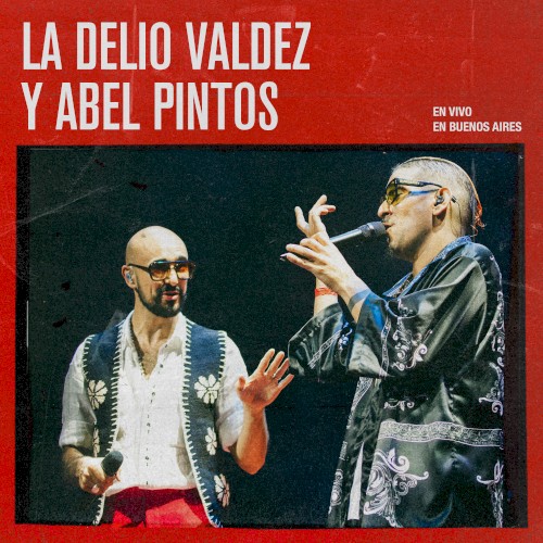 La Delio Valdez y Abel Pintos en Vivo en Buenos Aires