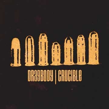 Crucible / Dragbody