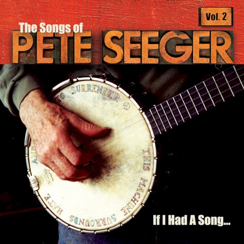 If I Had a Song: The Songs of Pete Seeger, Volume 2