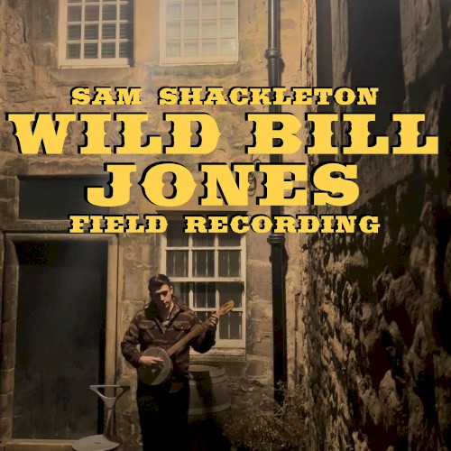 Wild Bill Jones (Field Recording)