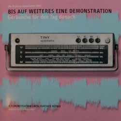 Bis auf Weiteres eine Demonstration: Geräusche für den Tag danach