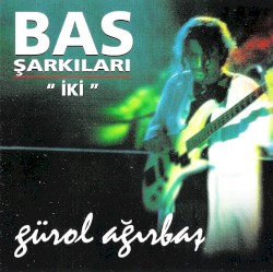 Bas Şarkıları İki