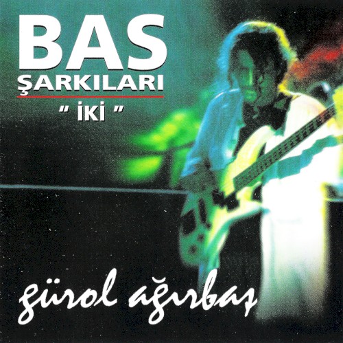 Bas Şarkıları İki