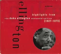 Highlights From the Duke Ellington Centennial Edition (1927 – 1973)