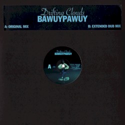 Bawuypawuy - Original Mix/Extended Dub