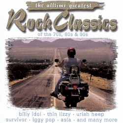 The Alltime Greatest Rock Classics of the 70s, 80s & 90s