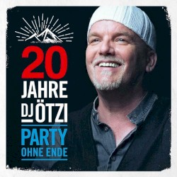 20 Jahre DJ Ötzi - Party ohne Ende
