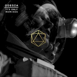 It’s Only (remixes)