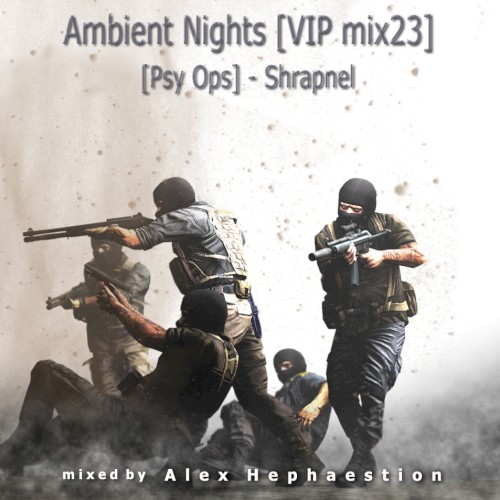 Ambient Nights - VIP mix23: Psy Ops: Shrapnel