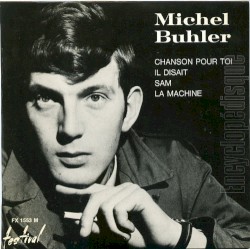 Chanson pour toi / Il disait / Sam / La Machine
