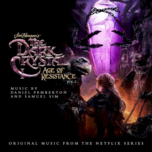 The Dark Crystal: Age of Resistance, Vol. 2 (Music from the Netflix Original Series)