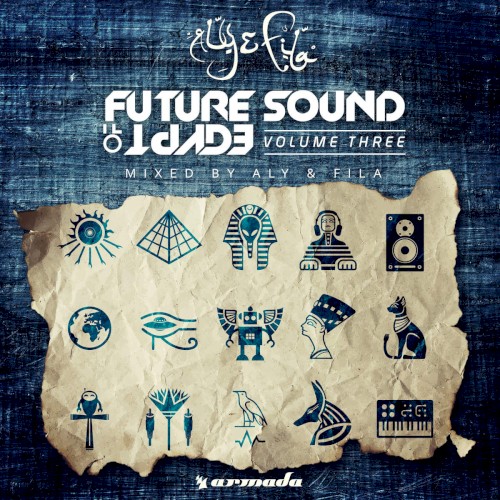 Future Sound of Egypt, Volume 3 (Mixed by Aly & Fila)