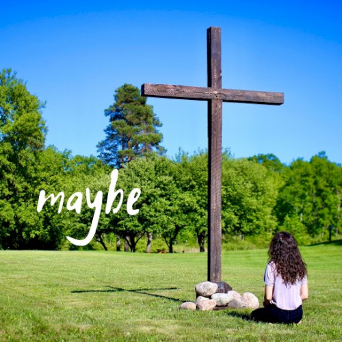 Maybe