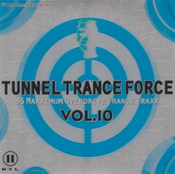 Tunnel Trance Force, Volume 10