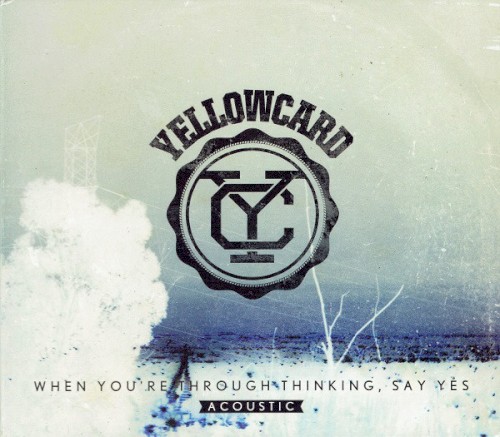 When You're Through Thinking, Say Yes: Acoustic