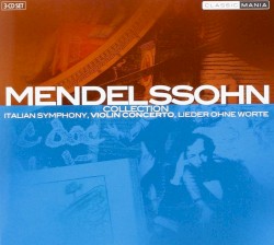 Mendelssohn Collection: Italian Symphony, Violin Concerto, Lieder ohne worte