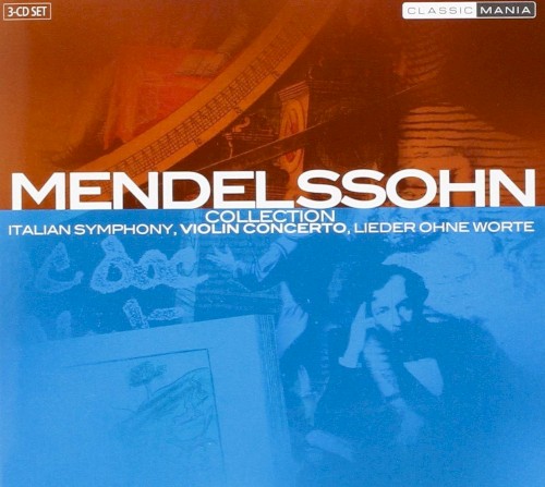 Mendelssohn Collection: Italian Symphony, Violin Concerto, Lieder ohne worte