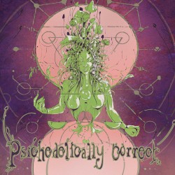 Psychedelically Correct
