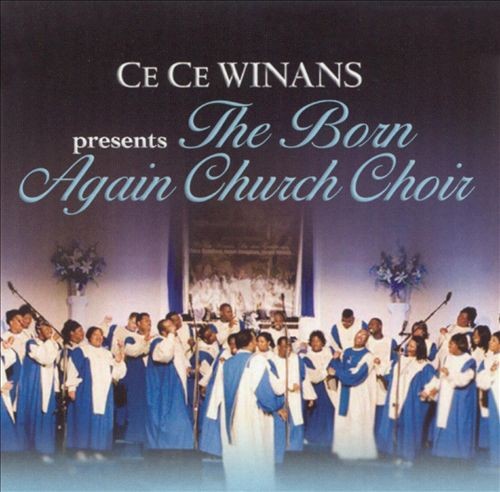 CeCe Winans Presents: The Born Again Church Choir