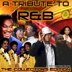 A Tribute to R&B: The Collectors Edition